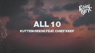 Kuttem Reese - All 10 (Lyrics) feat. Chief Keef