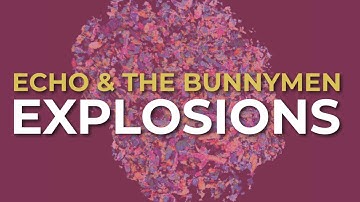 Echo & The Bunnymen - Explosions (Official Audio)