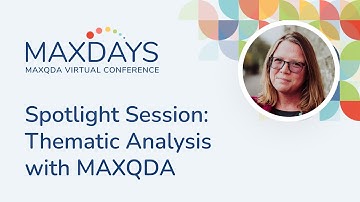 MAXDAYS 2024 Spotlight Session: Thematic Analysis with MAXQDA