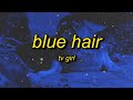 Tv girl  blue hair sped uptiktok version lyrics