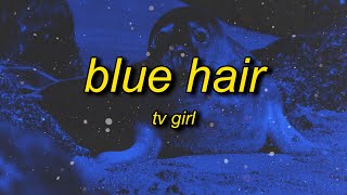 TV Girl - Blue Hair (sped up/tiktok version) Lyrics Resimi