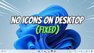 Icons On Desktop Not Showing Or Disappeared On Windows 11 Fixed