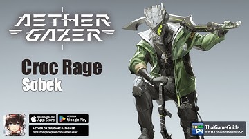 Croc Rage - Sobek | Character Skill Preview & Tutorial | Tier List | Aether Gazer