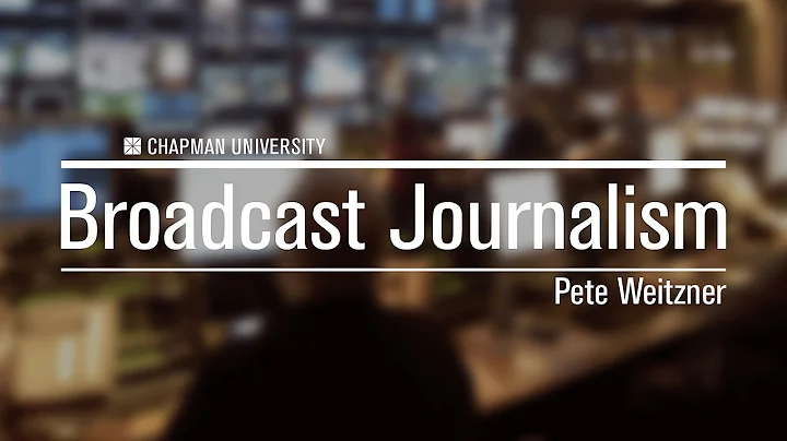 Prof. Pete Weitzner - Broadcast Journalism, Chapma...