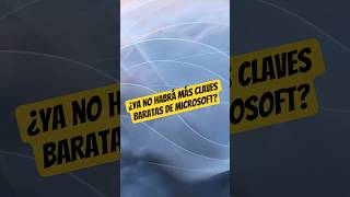 ¿Fin del mercado de claves baratas de Windows en Europa?