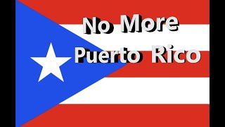 No More Puerto Rico
