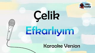 Çelik - Efkarlıyım (Karaoke Version)