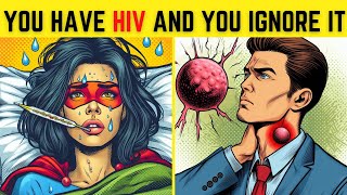 7 Signs That Shows You Are HIV Positive and You Ignore It!