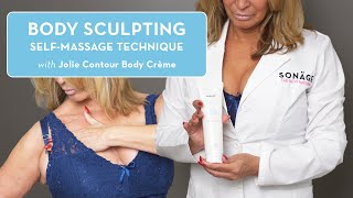 Body Sculpting Self Massage Technique with Jolie Contour Body Creme | Sonage Skincare