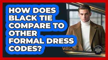 How Does Black Tie Compare To Other Formal Dress Codes? - The Sharp Dressed Gent
