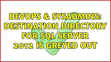 DevOps & SysAdmins: destination directory for SQL Server 2012 is greyed out (3 Solutions!!)