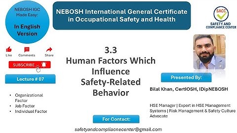 NEBOSH IGC Lecture 7 - Human Factors Influencing Safety-Related Behaviour