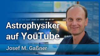Vom "kleinen" Schachspieler zum Physiker auf YouTube | Josef M. Gaßner