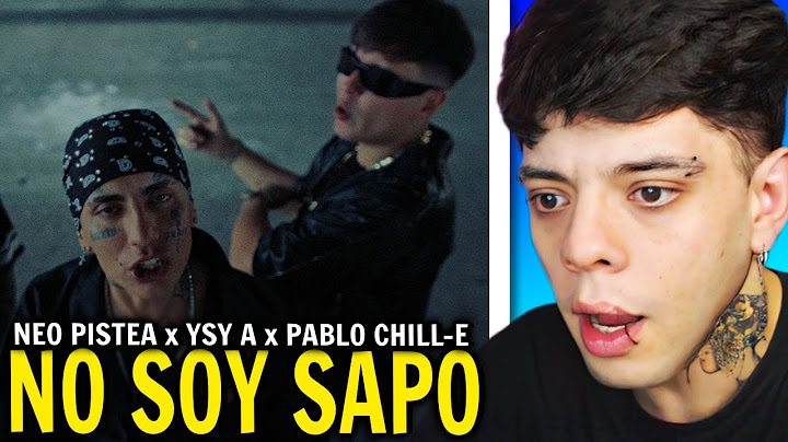 (REACCIÓN) Neo Pistea, YSY A, Pablo Chill-E - NO SOY SAPO (Video Oficial)