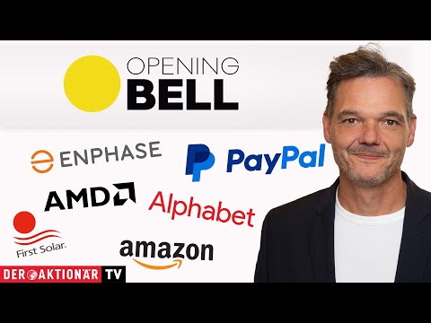 Opening Bell: PayPal, Amazon, First Solar, Enphase Energy, Alphabet, AMD