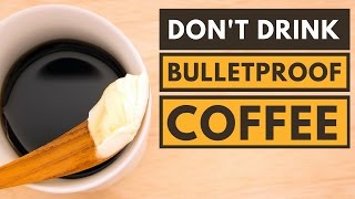 4 Reasons Why Bulletproof Coffee Is Bad for You screenshot 1