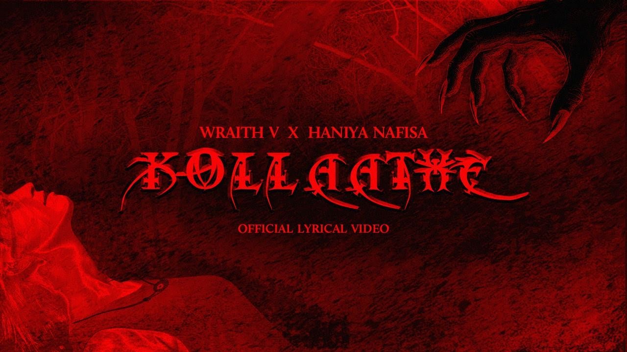 Watch Kollaathe | Wraith V | Haniya Nafisa (Official Lyric Video) on YouTube Watch Kollaathe | Wraith V | Haniya Nafisa (Official Lyric Video) on YouTube