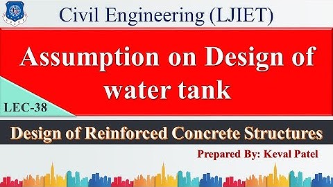 Lec-38_Asumption on Dim to Water Tank | Design of Reinforced Concrete Structures | Civil Engineering