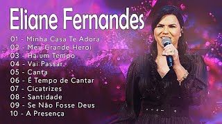 Eliane Fernandes || Se Não Fosse Deus,...As músicas expressam a fé e o amor de Deus 2024