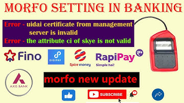 uidai certificate from management server is invalid || the attribute ci of skye is note valid,morfo