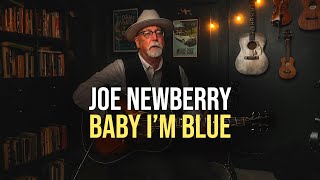 Video thumbnail of "Joe Newberry performs "Baby I'm Blue""