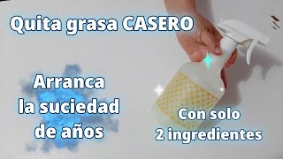 Quita grasa CASERO  Arranca la suciedad de años  Con solo 2 ingredientes