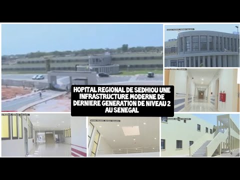 HOPITAL REGIONAL DE SEDHIOU UNE INFRASTRUCTURE MODERNE DE DERNIERE GENERATION DE NIVEAU 2 AU SENEGAL