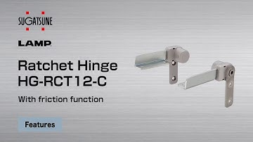 [FEATURE] Learn More About our HG-RCT12-C Ratchet Hinge With friction function Sugatsune Global