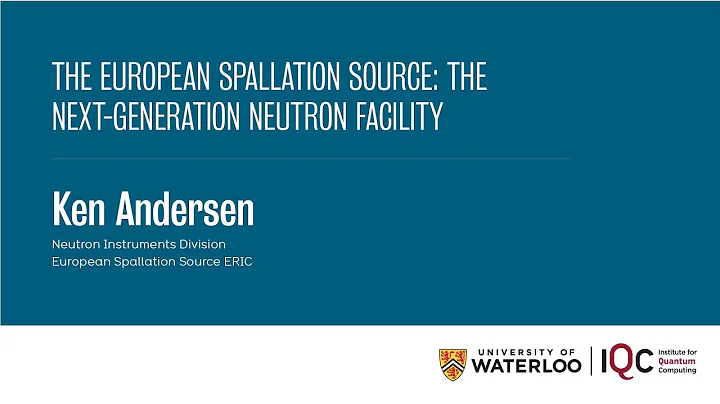 Ken Andersen - The European Spallation Source: The...