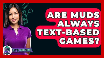 Are MUDs Always Text-Based Games? - Next LVL Programming