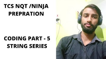 TCS NQT/NINJA PREPRATION VIDEO | CODING | PART-5| STRING SERIES