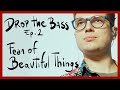 Stefano india drop the bass  ep 2 fear of beautiful things