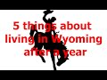 Top 5 things learned after living in Wyoming for a year