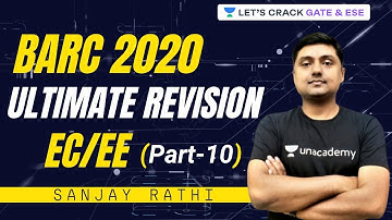 BARC 2020 Preparation EE/ECE | Ultimate Revision for Boosting BARC Rank (Part-10) | Mr. Sanjay Rathi