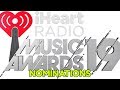 Socially Voted Categories NOMINATIONS | 2019 iHeartRadio Music Awards, Pt. 2
