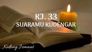 KJ. 33 SUARAMU KUDENGAR | KARAOKE | LIRIK