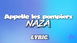 Appelle les pompiers_-_ NAZA (Paroles)