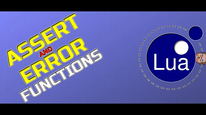 Assert & Error Functions - Make Your Code Solid - Lua Tutorial