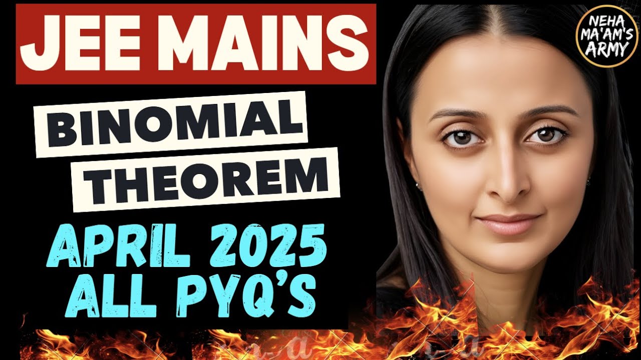 ALL 225 PYQs JEE APR 2025 : BINOMIAL THEOREM | AGNI SERIES | IMP Ques TYPES 