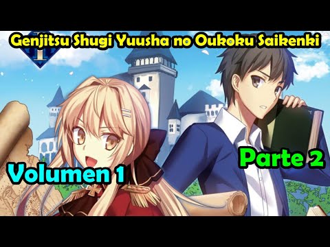 Resumo de Genjitsu Shugi Yuusha no Oukoku Saikenki ( Volume 1 e 2 ) 