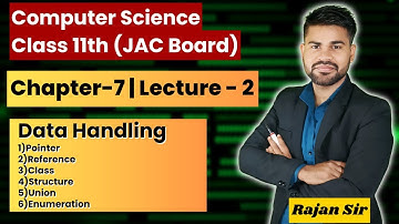Class 11th| Chap -7 |Lect -2|Pointers| Reference| Class| Structure| Union |Computer Science|JACBoard