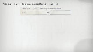 Write 10x-5y=-30 in slope-intercept form. y=square x+square .
