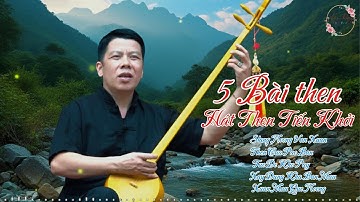 Giọng Then "Vàng" Văn Tiến Khởi: Top 5 Bài Hát Cảm Xúc Nhất Về Sự Sống Nảy Mầm (Mùa Hoa Nở)