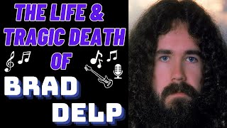 The Life & Tragic Death of Boston's BRAD DELP