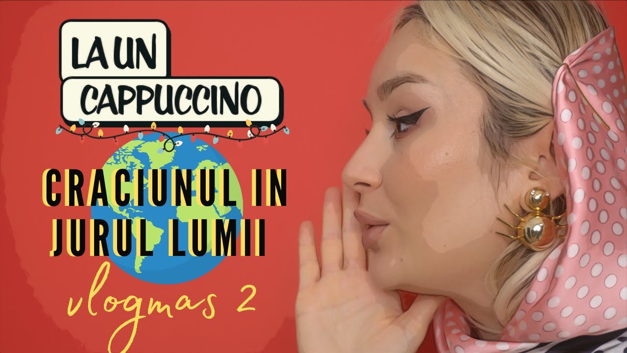 VLOGMAS 2 | La un cappuccino | Traditii de Craciun in jurul lumii |