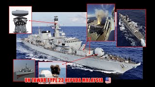 UK Tawarkan Type 23 Keupayaan Kombat Multi-Dimensi Kepada Malaysia