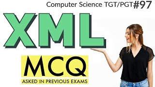 MCQ of XML(Extensible markup language) | Computer Science Teacher study material HSSC/DSSSB/KVS