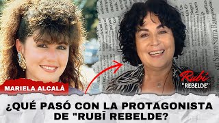 Qué pasó con Mariela Alcalá? la actriz de Rubí Rebelde