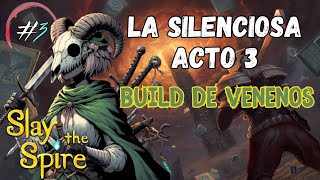 La Silenciosa Buid de venenos | acto #3 | Slay the spire en español