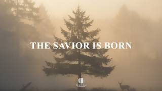 THE SAVIOR IS BORN – Soaking Worship Instrumental | Quiet Time With God